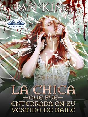 cover image of La Chica Que Fue Enterrada En Su Vestido De Baile